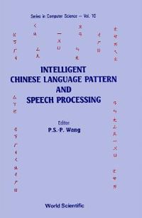 Book Cover for Intelligent Chinese Language Pattern And Speech Processing by Patrick S P Wang