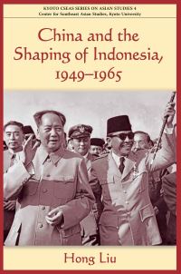 Book Cover for China and the Shaping of Indonesia, 1949-1965 by Hong Liu