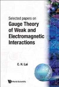 Book Cover for Gauge Theory Of Weak And Electromagnetic Interactions by Choy Heng Lai