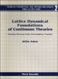 Book Cover for Lattice Dynamical Foundations Of Continuum Theories by Attila Askar