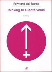 Book Cover for Thinking to Create Value by Edward De Bono
