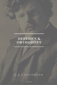 Book Cover for Heretics and Orthodoxy by G K Chesterton