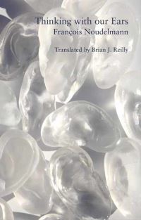Book Cover for Thinking With Our Ears by François Noudelmann, Brian J Reily