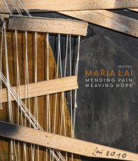 Book Cover for Maria Lai - Mending Pain Weaving Hope by Maria Lai