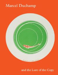 Book Cover for Marcel Duchamp and the Lure of the Copy by Marcel Duchamp, Paul B Franklin