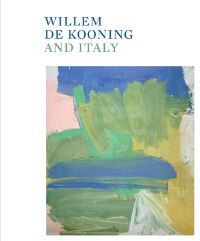 Book Cover for Willem De Kooning and Italy by Willem de Kooning, Mario Codognato, Willem de Kooning, Gary Garrels