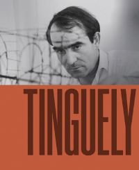 Book Cover for Jean Tinguely by Béatrice JoyeuxPrunel, Renzo Piano, Annalisa Rimmaudo, Jean Tinguely
