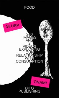 Book Cover for 200 IMAGES AND 2 VIDEOS EXPLORING OUR RELATIONSHIP WITH CONSUMPTION by AAVV