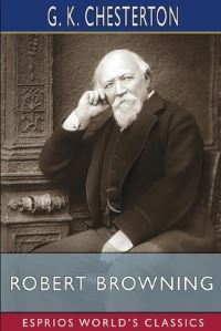 Book Cover for Robert Browning (Esprios Classics) by G K Chesterton