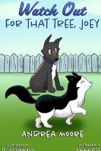 Book Cover for Watch Out for That Tree, Joey by Andrea K Moore