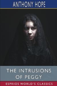 Book Cover for The Intrusions of Peggy (Esprios Classics) by Anthony Hope