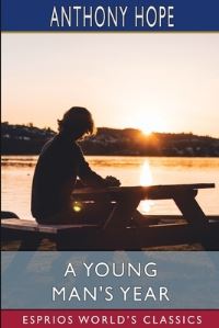 Book Cover for A Young Man's Year (Esprios Classics) by Anthony Hope