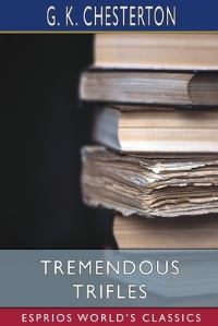 Book Cover for Tremendous Trifles (Esprios Classics) by G K Chesterton