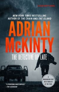 Book Cover for The Detective Up Late by Adrian McKinty