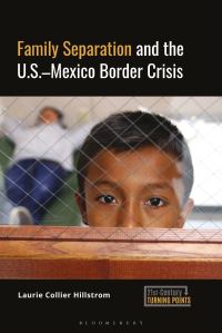Book Cover for Family Separation and the U.S.-Mexico Border Crisis by Laurie Collier Hillstrom