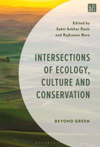 Book Cover for Intersections of Ecology, Culture and Conservation by Rajkumar Bera, Sakti Sekhar Dash