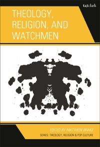 Book Cover for Theology, Religion, and Watchmen by Alan Moore
