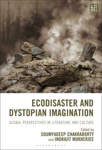 Book Cover for Ecodisaster and Dystopian Imagination by Soumyadeep Chakraborty, Indrajit Mukherjee