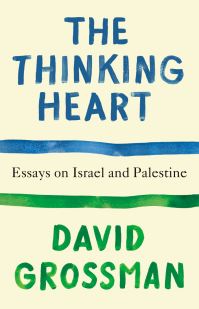 Book Cover for The Thinking Heart by David Grossman