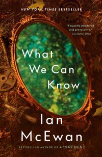 Book Cover for What We Can Know by Ian McEwan