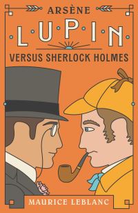 Book Cover for Arsène Lupin Versus Sherlock Holmes by Maurice Leblanc