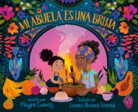 Book Cover for Mi Abuela Es Una Bruja (My Abuela Is a Bruja Spanish Edition) by Mayra Cuevas, Lorena Alvarez Gómez