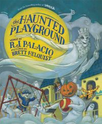 Book Cover for The Haunted Playground by R J Palacio