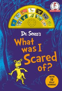Book Cover for Dr. Seuss's What Was I Scared Of? With 12 Silly Sounds! by Dr Seuss