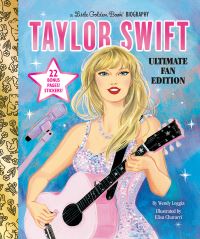 Book Cover for Taylor Swift Ultimate Fan Edition Little Golden Book Biography by Wendy Loggia, Elisa Chavarri