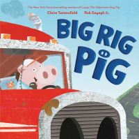 Book Cover for Big Rig Pig by Claire Tattersfield