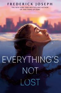 Book Cover for Everything's Not Lost by Frederick Joseph