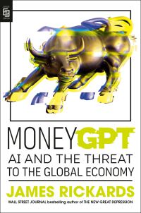 Book Cover for MoneyGPT by James Rickards