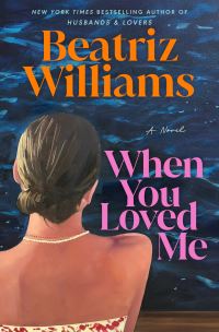 Book Cover for When You Loved Me by Beatriz Williams