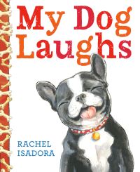Book Cover for My Dog Laughs by Rachel Isadora