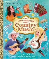 Book Cover for My Little Golden Book About Country Music by Maisy Carter, Monique Dong