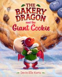 Book Cover for The Bakery Dragon and the Giant Cookie by Devin Elle Kurtz