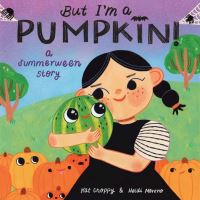 Book Cover for But I'm a Pumpkin! by Kat Choppy