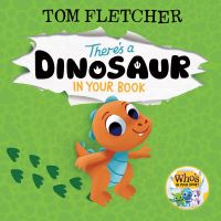 Book Cover for There's a Dinosaur in Your Book by Tom Fletcher