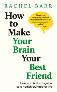 Book Cover for How to Make Your Brain Your Best Friend by Rachel Barr