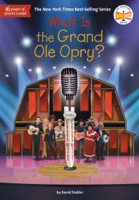 Book Cover for What Is the Grand Ole Opry? by David Stabler