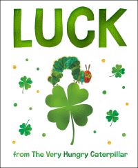 Book Cover for Luck from The Very Hungry Caterpillar by Eric Carle