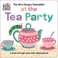 Book Cover for The Very Hungry Caterpillar at the Tea Party by Eric Carle