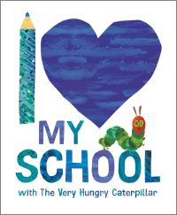 Book Cover for I [Heart] My School With The Very Hungry Caterpillar by Eric Carle