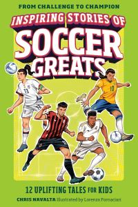 Book Cover for Inspiring Stories of Soccer Greats by Chris Navalta