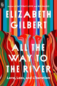 Book Cover for All the Way to the River: Oprah's Book Club by Elizabeth Gilbert