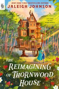 Book Cover for The Reimagining of Thornwood House by Jaleigh Johnson