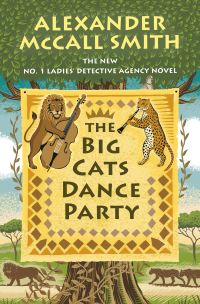 Book Cover for The Big Cats Dance Party by Alexander McCall Smith