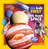 Book Cover for National Geographic Little Kids First Big Book of Space, 2nd Edition by Catherine D Hughes, National Geographic Kids