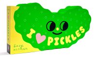 Book Cover for I Heart Pickles by Suzy Ultman