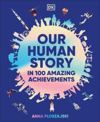 Book Cover for Our Human Story by Anna Ploszajski